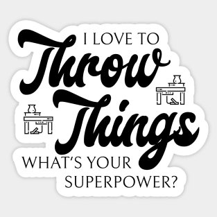 I love to Throw Things Sticker